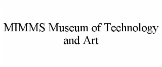 mimms museum of technology and art