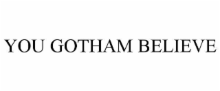 you gotham believe