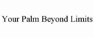 your palm beyond limits