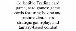 collectible trading card game; card games; game cards featuring bovine and pasture characters, strategic gameplay, and fantasy-based combat