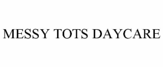 messy tots daycare