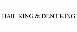 hail king & dent king