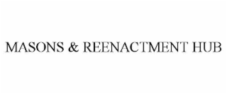masons & reenactment hub