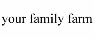 your family farm