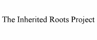 the inherited roots project