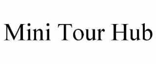 mini tour hub