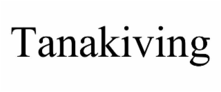 tanakiving
