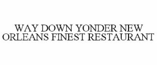 way down yonder new orleans finest restaurant