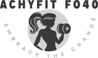 achyfit fo40 embrace the change