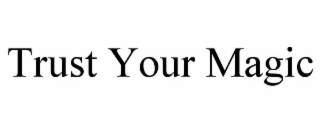 trust your magic