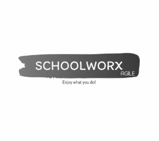 schoolworx enjoy what you do! agile