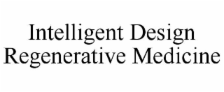 intelligent design regenerative medicine