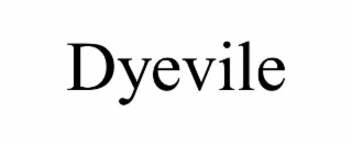 dyevile