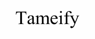 tameify