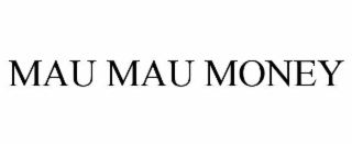 mau mau money