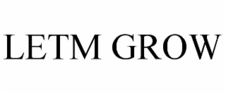 letm grow