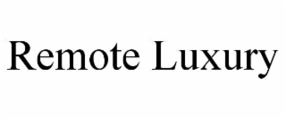remote luxury