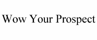wow your prospect