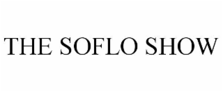 the soflo show