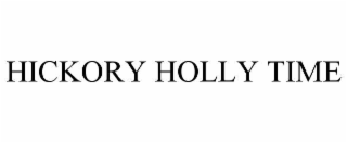 hickory holly time