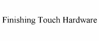 finishing touch hardware