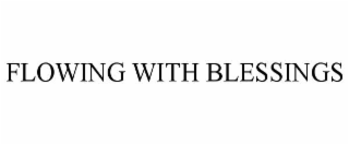 flowing with blessings