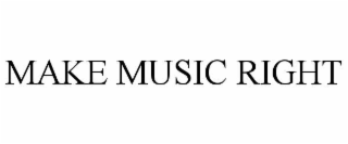 make music right