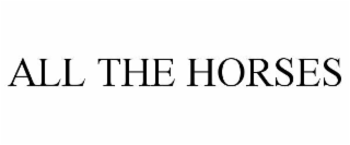 all the horses
