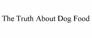 the truth about dog food