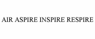air aspire inspire respire