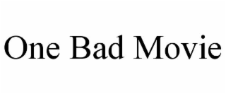 one bad movie