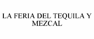 la feria del tequila y mezcal