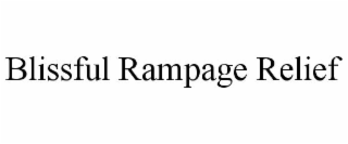 blissful rampage relief
