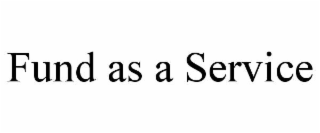 fund as a service