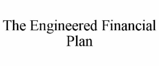the engineered financial plan