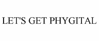 let's get phygital