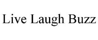 live laugh buzz
