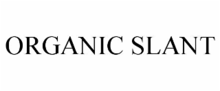 organic slant