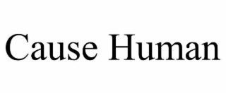 cause human