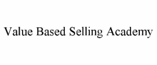 value based selling academy