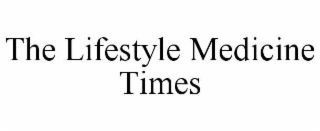 the lifestyle medicine times