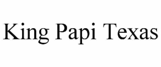 king papi texas