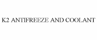 k2 antifreeze and coolant