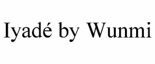 iyadÉ by wunmi