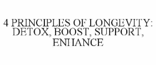 4 principles of longevity: detox, boost, support, enhance
