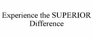 experience the superior difference