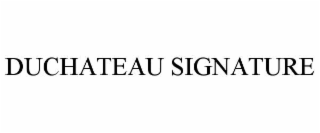 duchateau signature