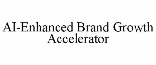 ai-enhanced brand growth accelerator