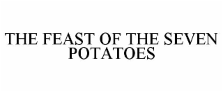 the feast of the seven potatoes