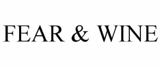 fear & wine